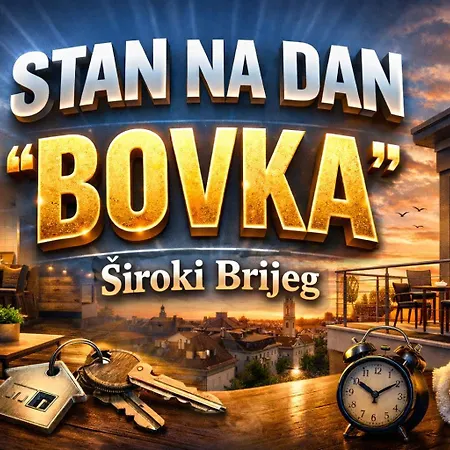 Apartman Stan Na Dan Bovka Siroki Brijeg